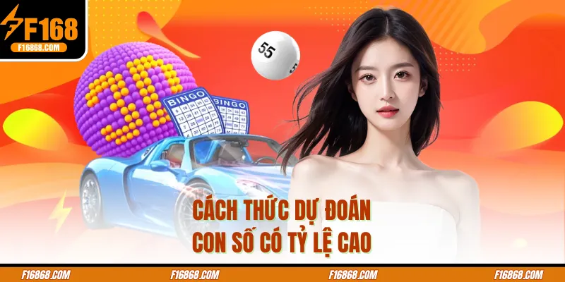 Cách thức dự đoán con số có tỷ lệ cao