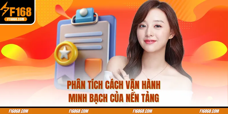 Phân tích cách vận hành minh bạch của nền tảng