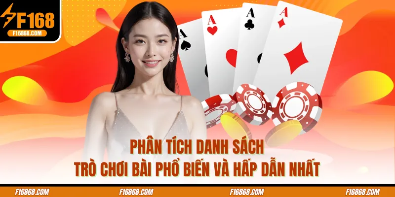 Phân tích danh sách trò chơi bài phổ biến và hấp dẫn nhất